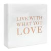 Home Accents * | Grace Mitchell Live With What Love Block Sign, 6 Discount Store